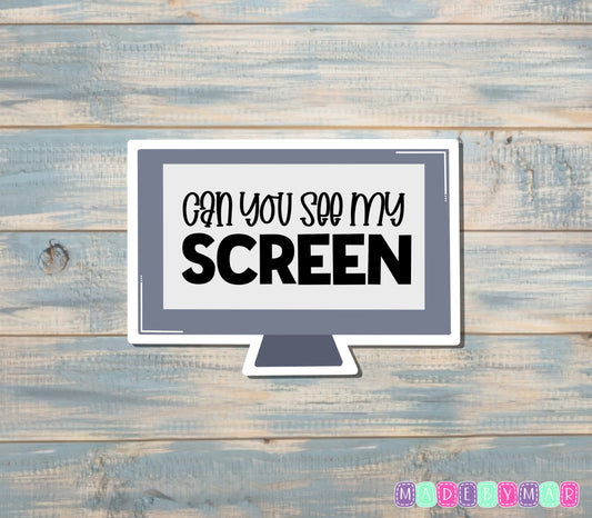 Can You See My Screen Sticker |Sticker or Magnet