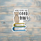 Here Comes the Good Part, Love to Read, Die Cut Sticker, Books, Graphic Art Sticker, Vinyl, |Sticker or Magnet