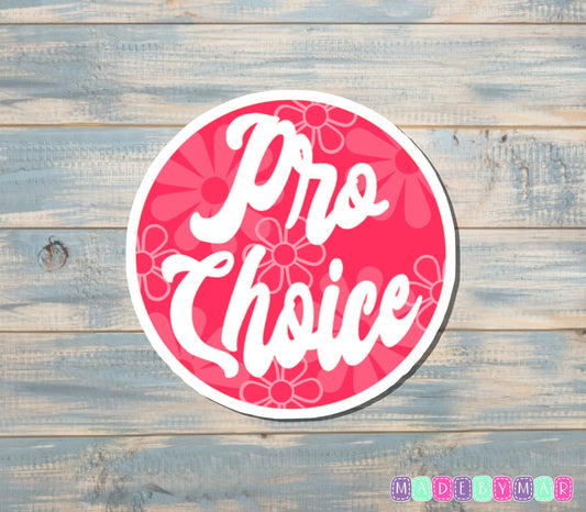 Pro Choice Sticker |Sticker or Magnet