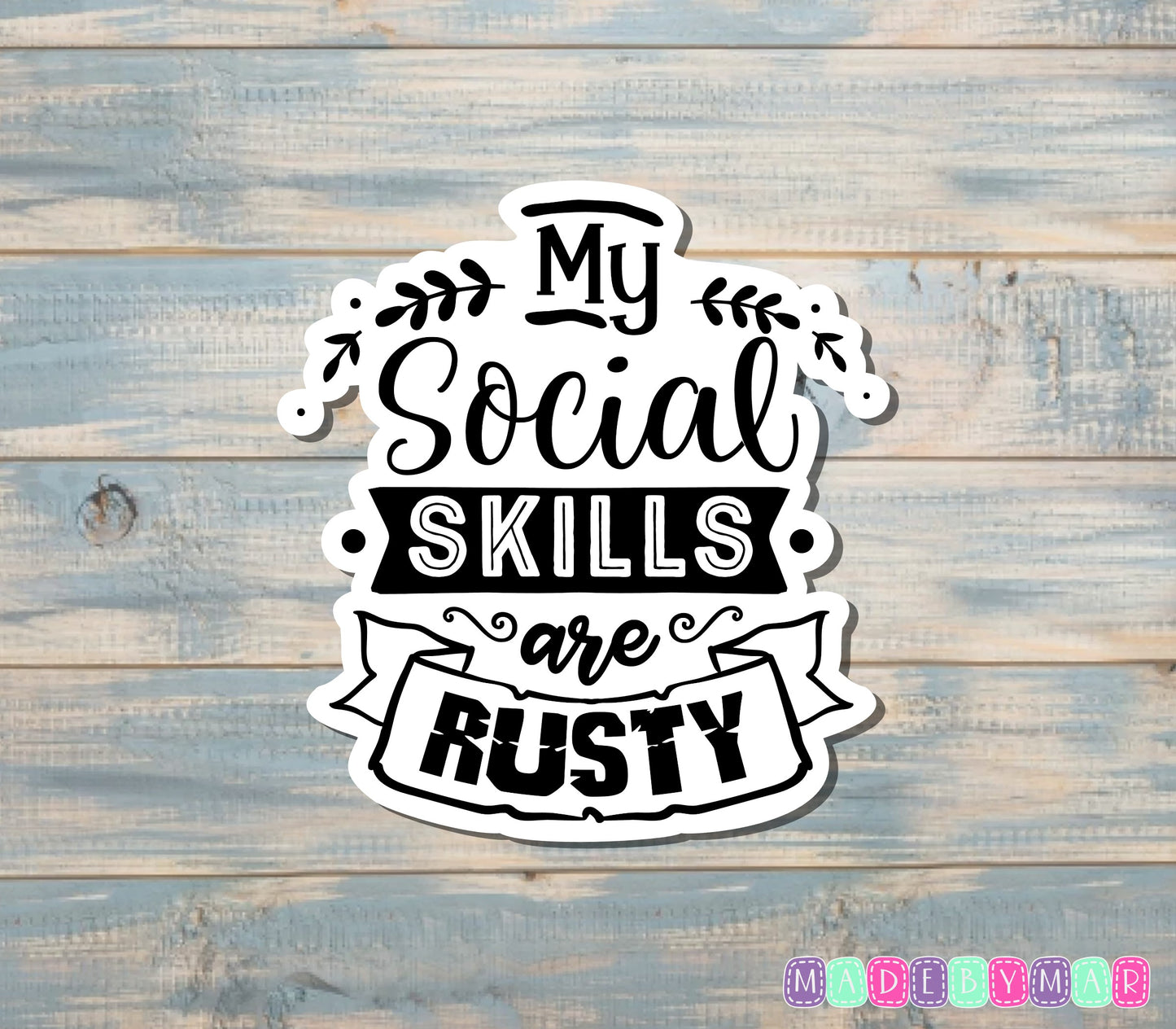 My Social Skills Are Rusty Sticker |Sticker or Magnet