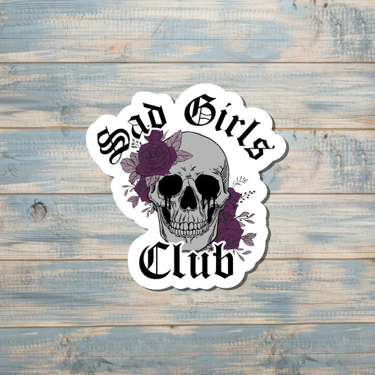 Sad Girls Club Sticker, Quirky Dark Humor, Skull Goth Emo |Sticker or Magnet