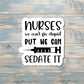 Nursing Quote, Die Cut Vinyl Sticker, , Boho Fun, Water Resistant |Sticker or Magnet