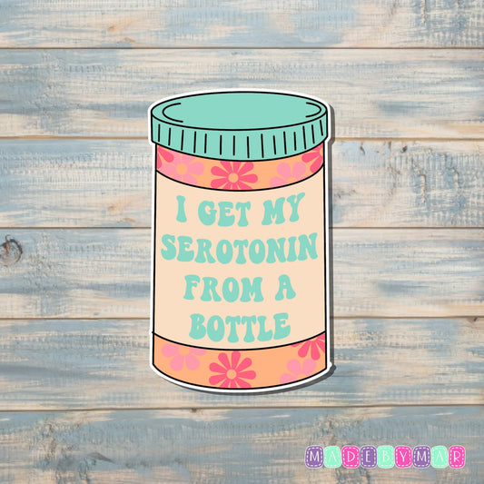 Serotonin From A Bottle |Sticker or Magnet | Retro Vintage