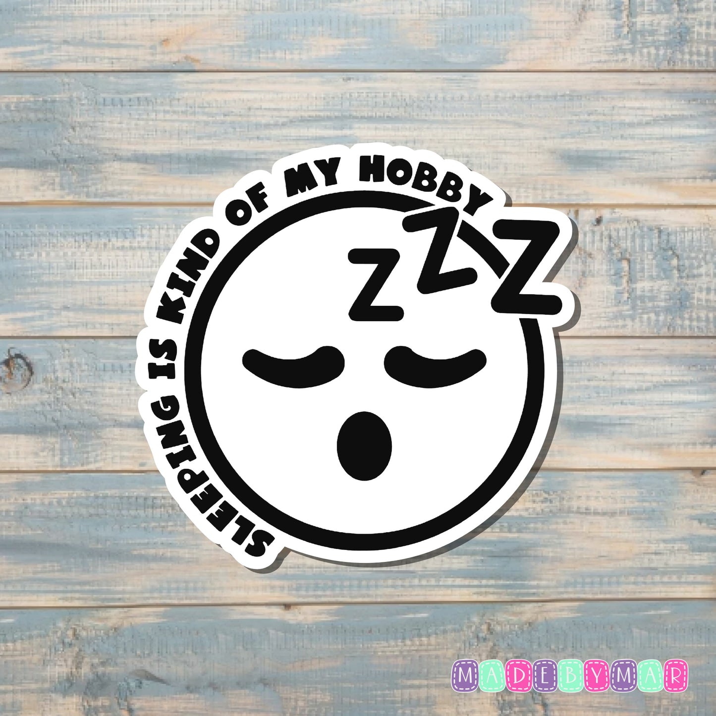 Sleeping is Kind of my Hobby |Sticker or Magnet