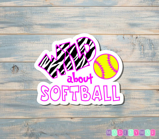 Wild About Softball Sticker |Sticker or Magnet