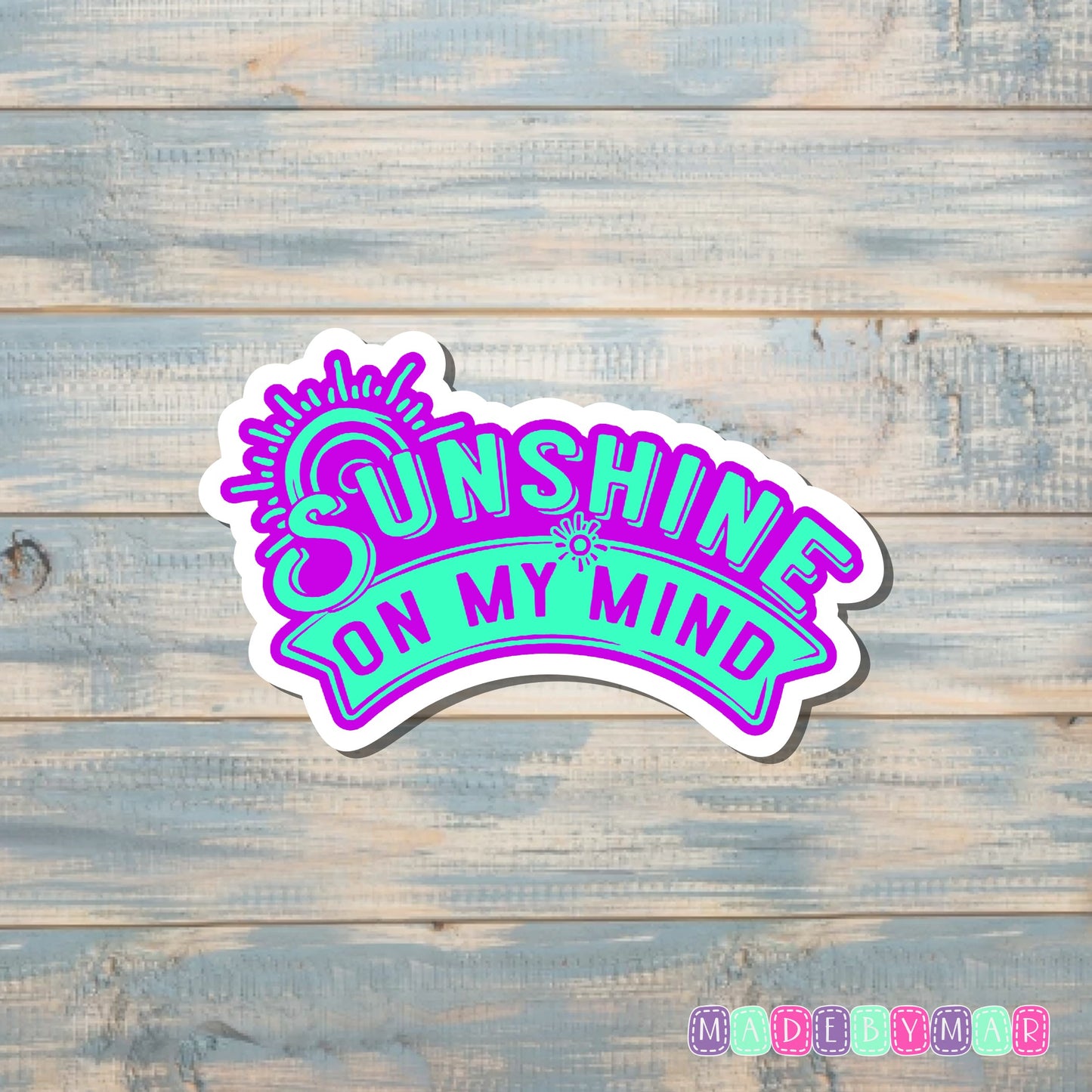 Sunshine On My Mind |Sticker or Magnet |Purple and Blue