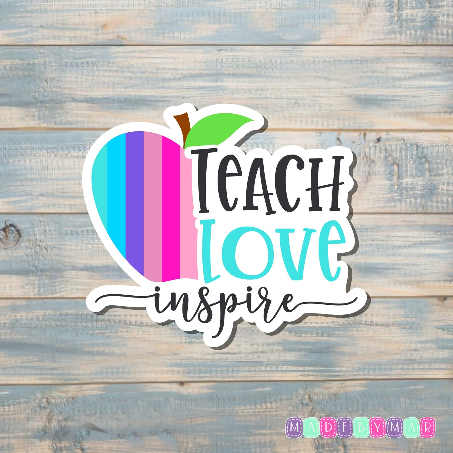 Teach Love Inspire |Sticker or Magnet | Teacher Gift